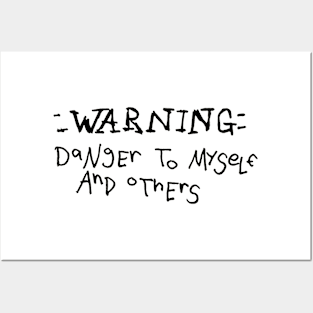 Dark and Gritty WARNING danger to myself and others sketchy text Posters and Art